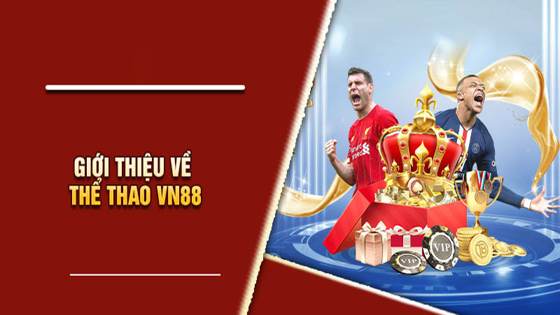 Nhung dac diem noi bat cua the thao vn88.